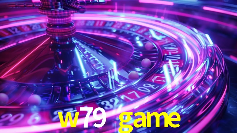 w79 game