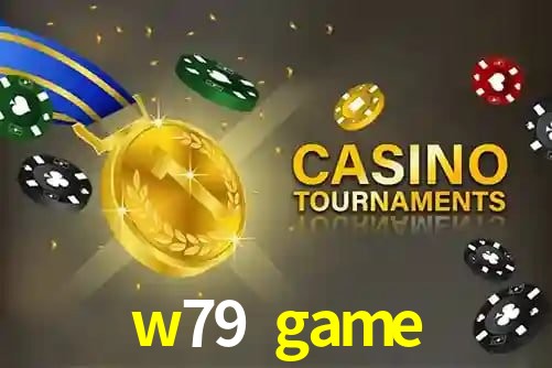 w79 game,w79 game.com
